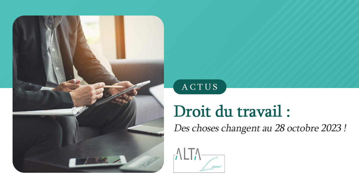 Droit du travail : des choses changent au 28 octobre 2023 !